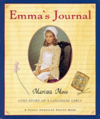 Emma's journal : the story of a colonial girl /