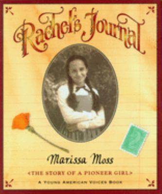 Rachel's journal : the story of a pioneer girl /