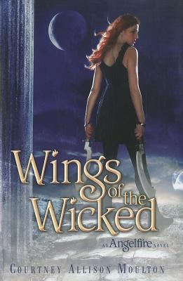 Wings of the wicked : an Angelfire novel /