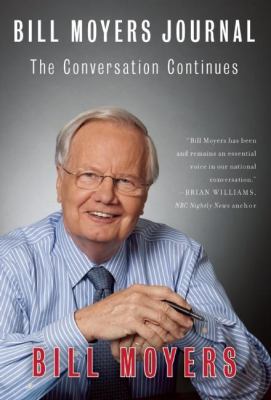 Bill Moyers journal : the conversation continues /