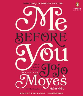 Me before you [compact disc, unabridged] : a novel /