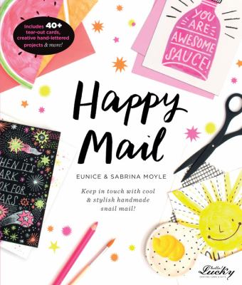 Happy mail: keep in touch with cool & stylish handmade snail mail! /