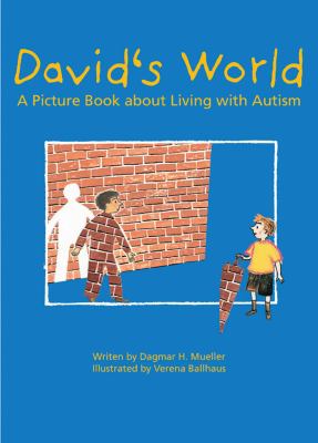 David's world : a picture book about living with autism /