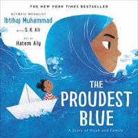 The proudest blue : [book with audioplayer] a story of hijab and family /