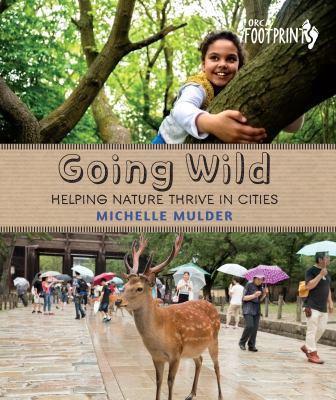 Going wild : helping nature thrive in cities /