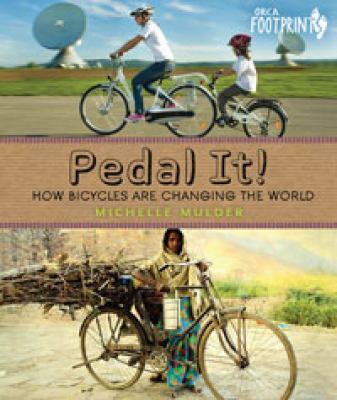 Pedal it! : how bicycles are changing the world /