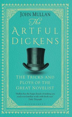 The artful Dickens : tricks and ploys of the great novelist /