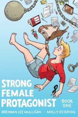Strong female protagonist. Book one /