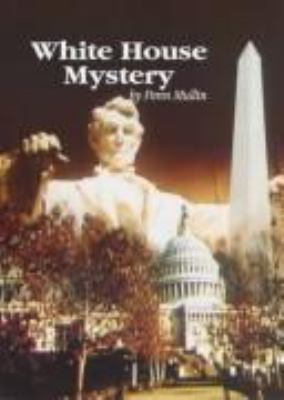 The White House mystery /