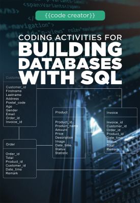 Coding activities for building databases with SQL /