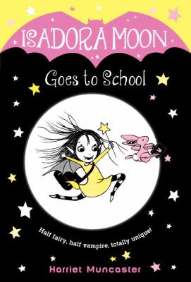 Isadora Moon goes to school /
