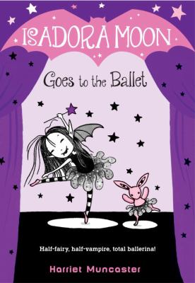 Isadora Moon goes to the ballet /