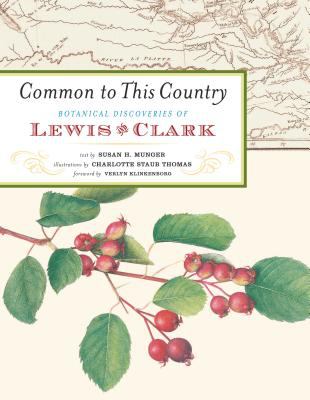 Common to this country : botanical discoveries of Lewis and Clark /