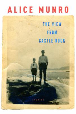 The view from Castle Rock : stories /