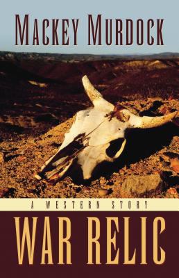 War relic [large type] : a western story /