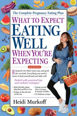 What to expect. Eating well when you're expecting /