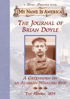 The journal of Brian Doyle : a greenhorn on an Alaskan whaling ship /