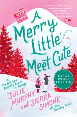 A merry little meet cute : a novel [large type] /