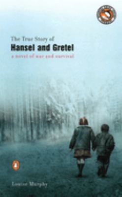 The true story of Hansel and Gretel /