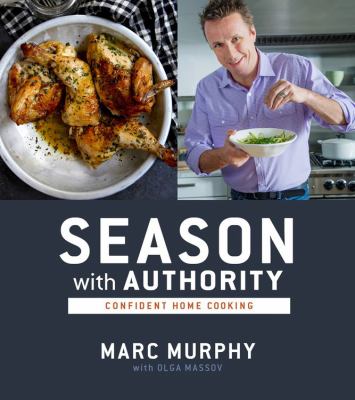 Season with authority : confident home cooking /