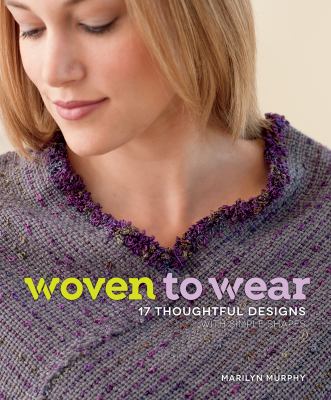 Woven to wear : 17 thoughtful designs with simple shapes /