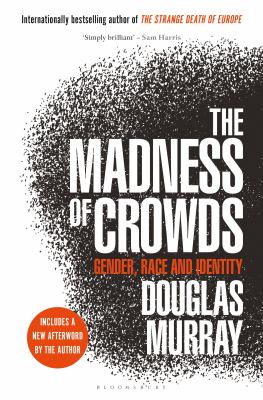 The madness of crowds : gender, race and identity /