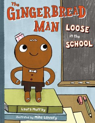 The gingerbread man loose in the school /
