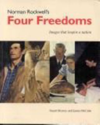 Norman Rockwell's four freedoms : images that inspire a nation /