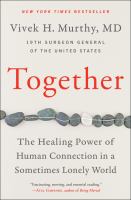 Together : the healing power of human connection in a sometimes lonely world /