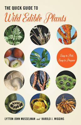 The quick guide to wild edible plants : easy to pick, easy to prepare /