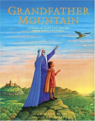 Grandfather Mountain : stories of Gods and heroes from many cultures /