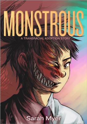 Monstrous : a transracial adoption story /