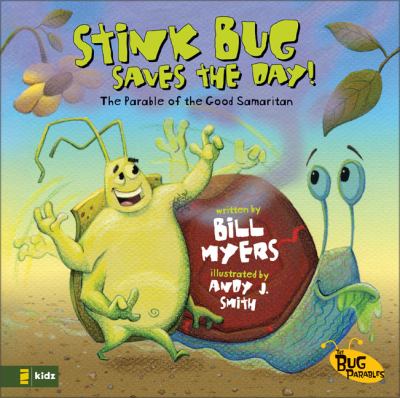 Stink bug saves the day! : the parable of the Good Samaritan /