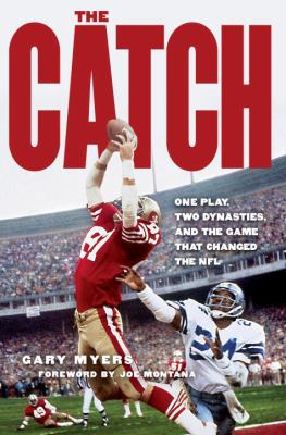 The catch : one play, two dynasties, and the game that changed the NFL /