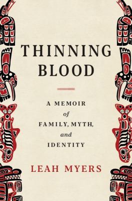 Thinning blood : a memoir of family, myth, and identity /