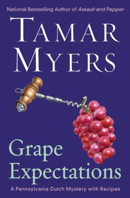 Grape expectations : a Pennsylvania Dutch mystery with recipes /