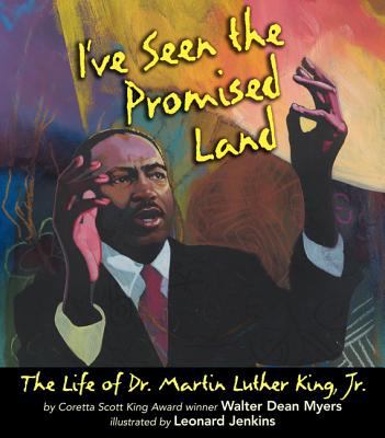 I've seen the promised land : the life of Dr. Martin Luther King, Jr. /