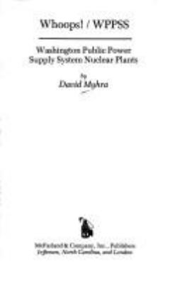 Whoops!/WPPSS : Washington Public Power Supply System nuclear plants /