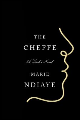 The cheffe : a cook's novel /