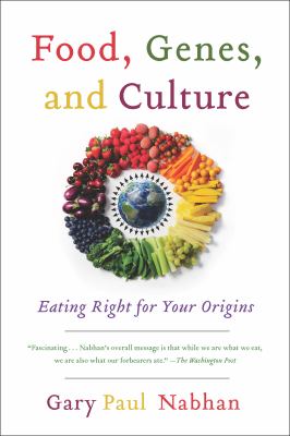 Food, genes, and culture : eating right for your origins /
