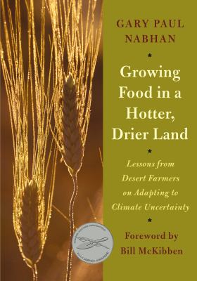 Growing food in a hotter, drier land : lessons from desert farmers on adapting to climate uncertainty /
