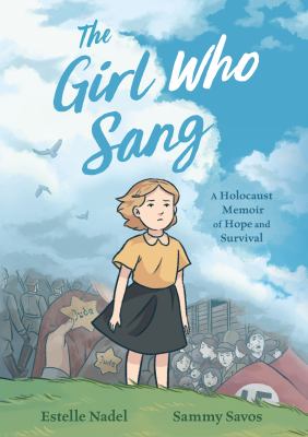 The girl who sang : a Holocaust memoir of hope and survival /
