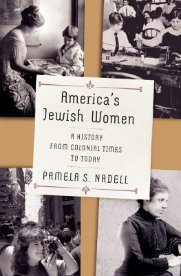America's Jewish women : a history from colonial times to today /