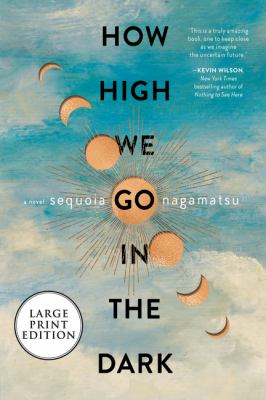 How high we go in the dark : [large type] a novel /