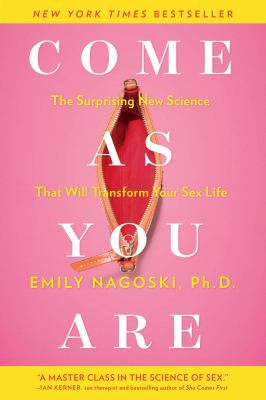 Come as you are : the surprising new science that will transform your sex life/