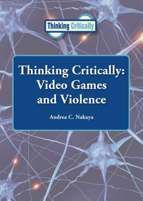 Thinking critically. Video games and violence /