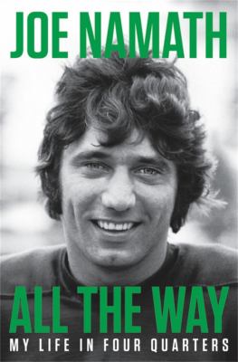 All the way : my life in four quarters /