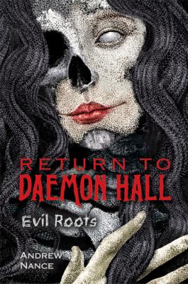 Return to Daemon Hall : evil roots /