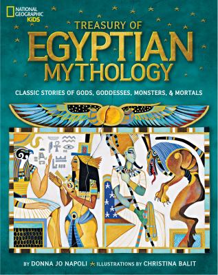 Treasury of Egyptian mythology : classic stories of gods, goddesses, monsters & mortals /