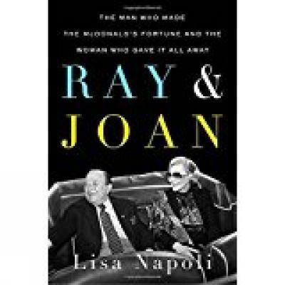 Ray & Joan : the man who made the McDonald's fortune and the woman who gave it all away /